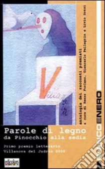 Parole di legno. Da Pinocchio alla sedia libro di Sossi L. (cur.)