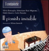 Il pianista invisibile libro di Roncaglia Silvia; Ruiz-Mignone Sebastiano; Quarzo Guido; Sossi L. (cur.)