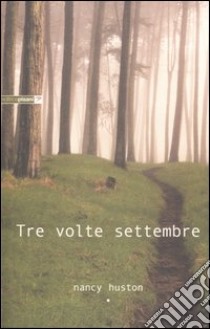 Tre volte settembre libro di Huston Nancy