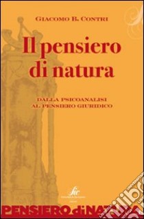 Il pensiero di natura. Dalla psicoanalisi al pensiero giuridico libro di Contri Giacomo B.