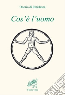 Cos'è l'uomo libro di Onorio da Ratisbona