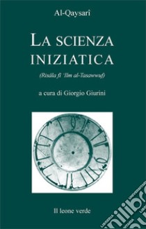 La scienza iniziatica libro di Al-Qaysari Dawud; Giurini G. (cur.)