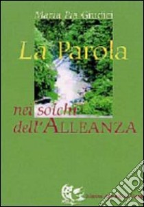 La parola nei solchi dell'alleanza libro di Giudici M. Pia