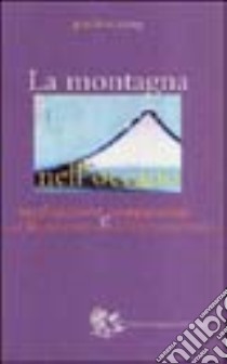 La montagna nell'oceano. Meditazione e compassione nel buddismo e nel cristianesimo libro di Leloup Jean-Yves