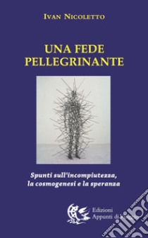 Una fede pellegrinante libro di Nicoletto Ivan