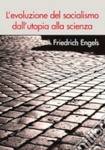 Il socialismo dall'utopia alla scienza libro di Engels Friedrich