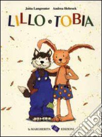 Lillo e Tobia libro di Langreuter Jutta; Hebrock Andrea