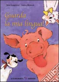 Guarda la mia lingua! libro di Hebrock Andrea; Langreuter Jutta