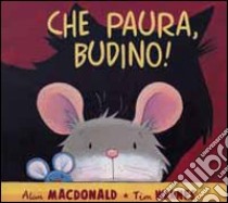 Che paura, Budino! libro di MacDonald Alan; Warnes Tim