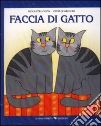 Faccia di gatto. Ediz. illustrata libro di Costa Nicoletta; Quarenghi Giusi