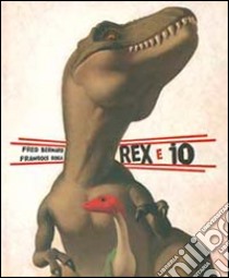 Rex e io. Ediz. illustrata libro di Bernard Fred; Roca François