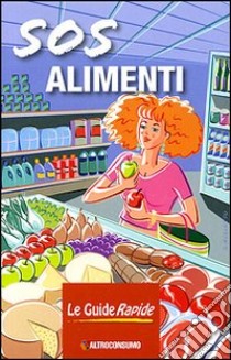 SOS Alimenti libro di Molaschi R. (cur.)