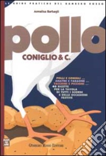 Pollo coniglio & c. libro di Barbagli Annalisa