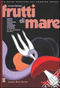 Frutti di mare libro di Barbagli Annalisa