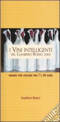 I vini intelligenti del Gambero Rosso 2004 libro