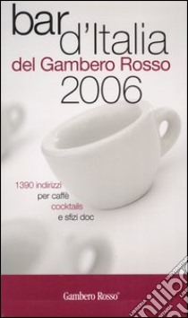 Bar d'Italia del Gambero Rosso 2006 libro