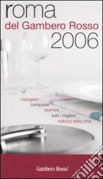 Roma del Gambero Rosso 2006 libro di Bonilli S. (cur.); Perrotta G. (cur.)