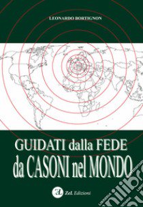 Guidati dalla fede da Casoni nel mondo libro di Bortignon Leonardo