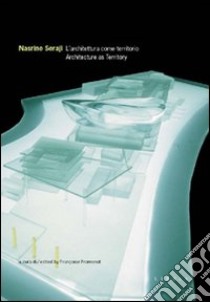 Nasrine Seraji. L'architettura come territorio. Architecture as territory libro di Fromonot Françoise