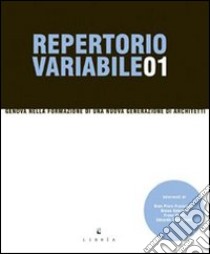 Repertorio variabile. Vol. 1: Genova nella formazione di una nuova generazione di architetti libro di Gatti D. (cur.); Miselli R. (cur.); Nepi G. (cur.)