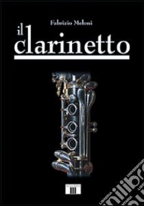 Il clarinetto libro di Meloni Fabrizio