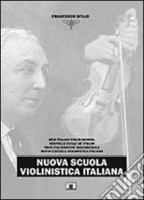 Nuova scuola violinistica italiana libro di Sfilio Francesco