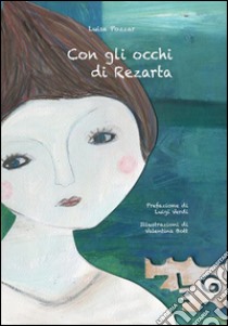 Con gli occhi di Rezarta libro di Pozzar Luisa