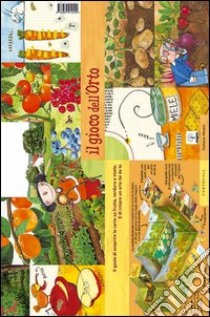 Il gioco dell'orto. Il gusto di scoprire le carte su frutta, verdura e miele. E di creare un orto fai da te. Con gadget libro di Messina Angela; Del Borgo Sandra