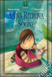 Anna ritrova i suoi sogni libro di Masini Beatrice; Villa Daniela