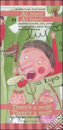 Al lupo! Al lupo!-There's a wolf! There's a wolf! Ediz. bilingue libro di Favaro Graziella; Daviddi Evelyn