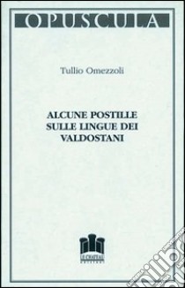 Alcune postille sulle lingue dei valdostani libro di Omezzoli Tullio