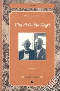 Vita di Guido Negri libro di Grigorova Marina