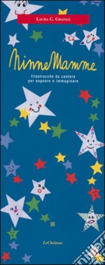 Ninne mamme. Filastrocche da cantare per sognare e immaginare libro di Grange Laura C.