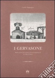 I Gervasone. Breve storia dei maestri ferrai bergamaschi in Valle d'Aosta libro di Sapegno Carlo