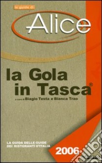 La gola in tasca 2006. La guida delle guide dei ristoranti d'Italia libro