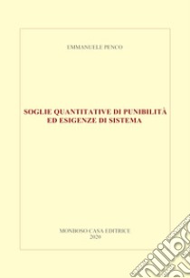 Soglie quantitative di punibilità ed esigenze di sistema libro di Penco Emmanuele