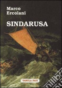 Sindarusa libro di Ercolani Marco; De Turris G. (cur.)