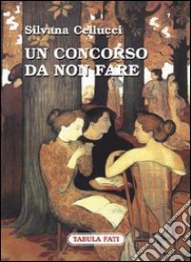 Un concorso da non fare libro di Cellucci Silvana