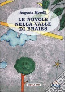 Le nuvole nella valle di Braies libro di Morelli Augusta