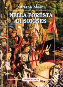 Nella foresta di Soignes libro di Assini Adriana