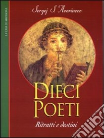 Dieci poeti: ritratti e destini libro di Averincev Sergej S.