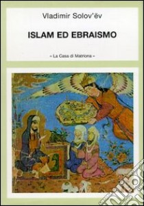 Opera omnia. Vol. 5: Islam ed ebraismo libro di Solov'ëv Vladimir Sergeevic; Dell'Asta A. (cur.)