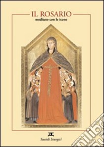 Il rosario meditato con le icone libro di Scalfi R. (cur.)