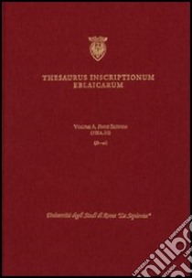 Thesaurus inscriptionum eblaicarum. Vol. 1/1: A-Abxás-mi libro di Pettinato G. (cur.)