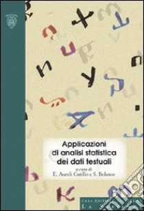 Applicazioni di analisi statistica dei dati testuali libro di Aureli Cutillo Enrica; Bolasco Sergio