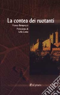 La contea dei ruotanti libro di Bomprezzi Franco