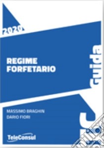 Regime forfetario 2020 libro di Braghin Massimo; Fiori Dario