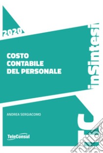 Costo contabile del personale. Compilazione e casi pratici libro di Sergiacomo Andrea