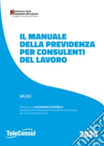 Il manuale della previdenza per consulenti del lavoro libro