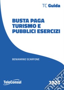 Busta paga. Turismo libro di Scarfone Beniamino